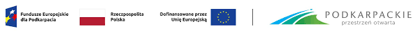 4 kolorowe loga: 1 Fundusze Europejskie dla Podkarpacia trzy kolorowe gwiazdy na tle granatowym, 2 biało czerwona flaga Rzeczpospolitej Polskiej, 3 granatowa flaga UE z dwunastoma gwiazdkami i opisem: Dofinansowane przez Unię Europejską, 4 logo Podkarpackiego jakby trzy skręcające w praco i zanikające pasy dróg w odcieniach zieleni z podpisem PODKARPACIE przestrzeń otwarta